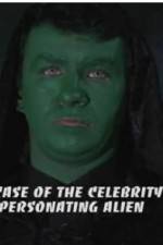 Watch The Case of the Celebrity Impersonating Alien FMoviesFree