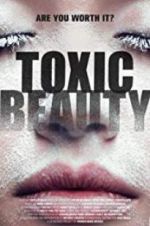Watch Toxic Beauty FMoviesFree