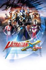 Watch Ultraman X the Movie: Here It Comes! Our Ultraman FMoviesFree