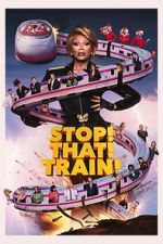 Watch Stop! That! Train! FMoviesFree