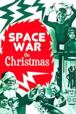 Watch Space War on Christmas FMoviesFree