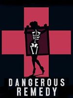 Watch Dangerous Remedy FMoviesFree