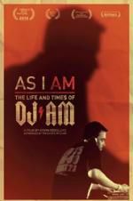 Watch As I AM: The Life and Times of DJ AM FMoviesFree