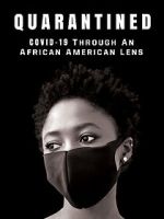 Watch QUARANTINED: COVID-19 Through an African American Lens FMoviesFree