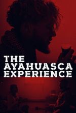 Watch The Ayahuasca Experience (Short 2020) FMoviesFree