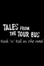 Watch Tales from the Tour Bus: Rock \'n\' Roll on the Road FMoviesFree