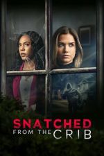 Watch Snatched from the Crib FMoviesFree