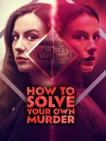 Watch How to Solve Your Own Murder FMoviesFree