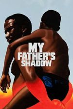 Watch My Father\'s Shadow FMoviesFree