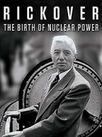 Watch Rickover: The Birth of Nuclear Power FMoviesFree