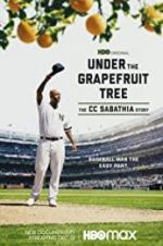 Watch Under the Grapefruit Tree: The CC Sabathia Story FMoviesFree