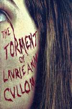 Watch The Torment of Laurie Ann Cullom FMoviesFree