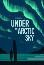 Watch Under an Arctic Sky (Short 2017) FMoviesFree