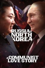 Watch Russia & North Korea: A Communist Love Story FMoviesFree