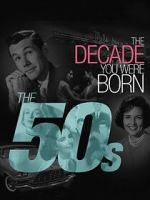 Watch The Decade You Were Born: The 1950's FMoviesFree