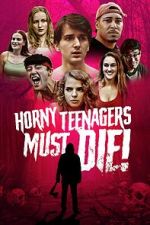 Watch Horny Teenagers Must Die! FMoviesFree