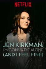 Watch Jen Kirkman: I'm Gonna Die Alone (And I Feel Fine) FMoviesFree