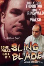 Watch Some Folks Call It a Sling Blade FMoviesFree