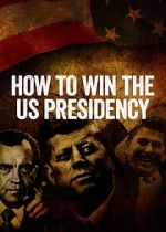 Watch How to Win the US Presidency FMoviesFree