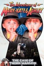 Watch The Adventures of Mary-Kate & Ashley: The Case of Thorn Mansion FMoviesFree