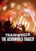Watch Trainwreck: The Astroworld Tragedy FMoviesFree