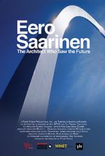 Watch Eero Saarinen: The Architect Who Saw the Future FMoviesFree