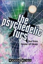 Watch The Psychedelic Furs: Live from the House of Blues FMoviesFree