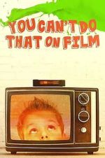 Watch You Can\'t Do That on Film FMoviesFree