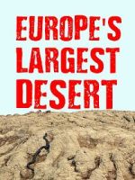 Watch Europe\'s Largest Desert FMoviesFree