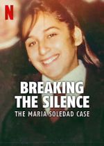 Watch Breaking the Silence: The Maria Soledad Case FMoviesFree