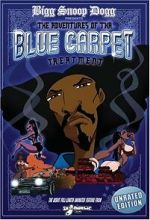 Watch Bigg Snoop Dogg Presents: The Adventures of Tha Blue Carpet Treatment FMoviesFree