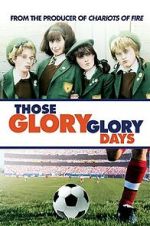 Watch Those Glory Glory Days FMoviesFree