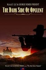 Watch The Dark Side of Opulent FMoviesFree