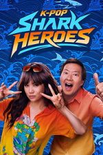 Watch K-Pop Shark Heroes FMoviesFree