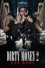 Watch Dirty Money 2 End Game FMoviesFree