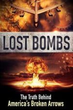 Watch Lost Bombs: The True Story of America\'s Broken Arrows FMoviesFree