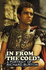 Watch In from the cold? A portrait of Richard Burton FMoviesFree