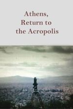 Watch Athens, Return to the Acropolis FMoviesFree