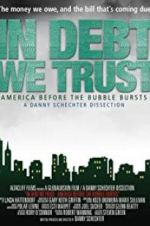 Watch In Debt We Trust: America Before the Bubble Bursts FMoviesFree