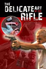 Watch The Delicate Art of the Rifle FMoviesFree