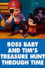 Watch The Boss Baby and Tim\'s Treasure Hunt Through Time FMoviesFree