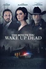 Watch The Minute You Wake up Dead FMoviesFree