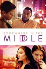 Watch Somewhere in the Middle FMoviesFree