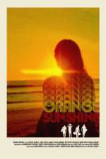 Watch Orange Sunshine FMoviesFree