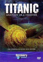 Watch Titanic: Anatomy of a Disaster FMoviesFree