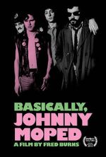 Watch Basically, Johnny Moped FMoviesFree