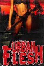 Watch Urban Flesh FMoviesFree