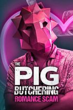 Watch The Pig Butchering Romance Scam FMoviesFree