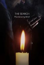 Watch The Search - Manufacturing Belief FMoviesFree