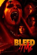 Watch Bleed 4 Me FMoviesFree